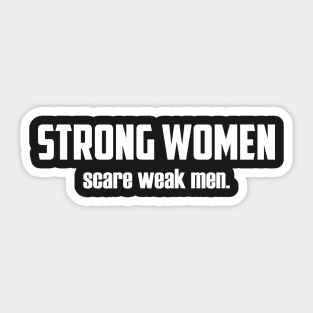 Strong Women Scare Weak Men Sticker